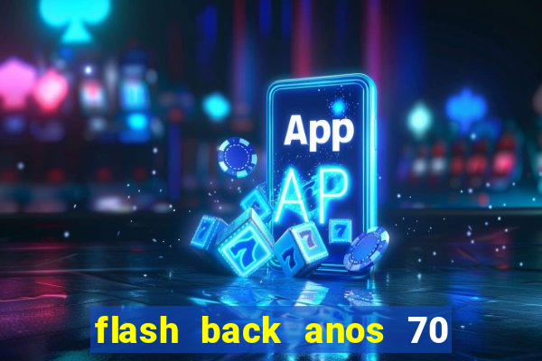 flash back anos 70 80 90 internacional download